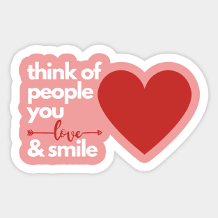 Think Of People You Love And Smile 2 Sticker